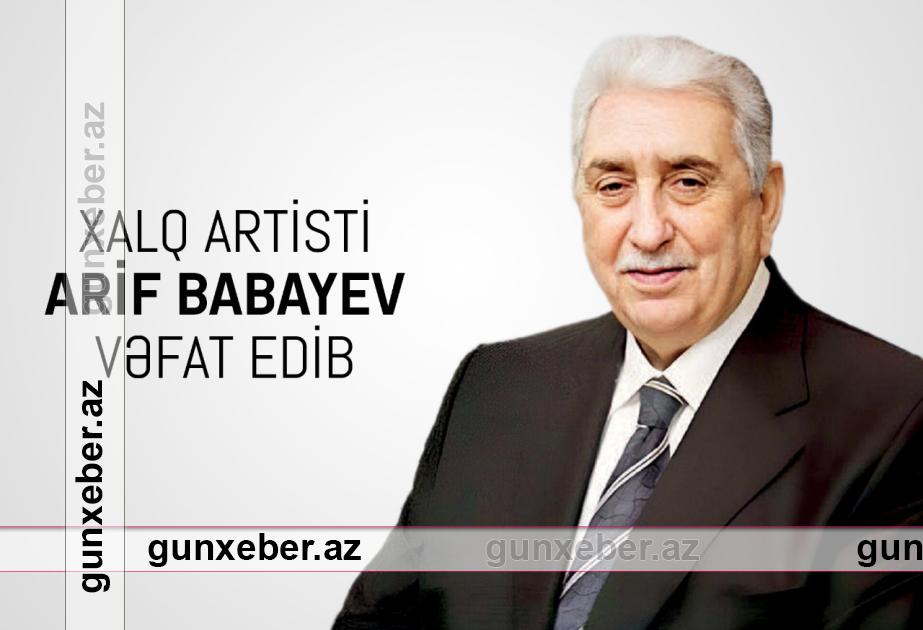 Muğam sənətimizin sönməz ulduzu  ARIF BABAYEVIN  ƏBƏDI VIDA NƏĞMƏSI