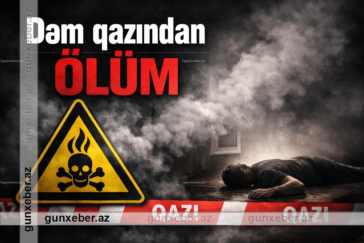 Salyan rayon sakini dəm qazından boğularaq ölüb.